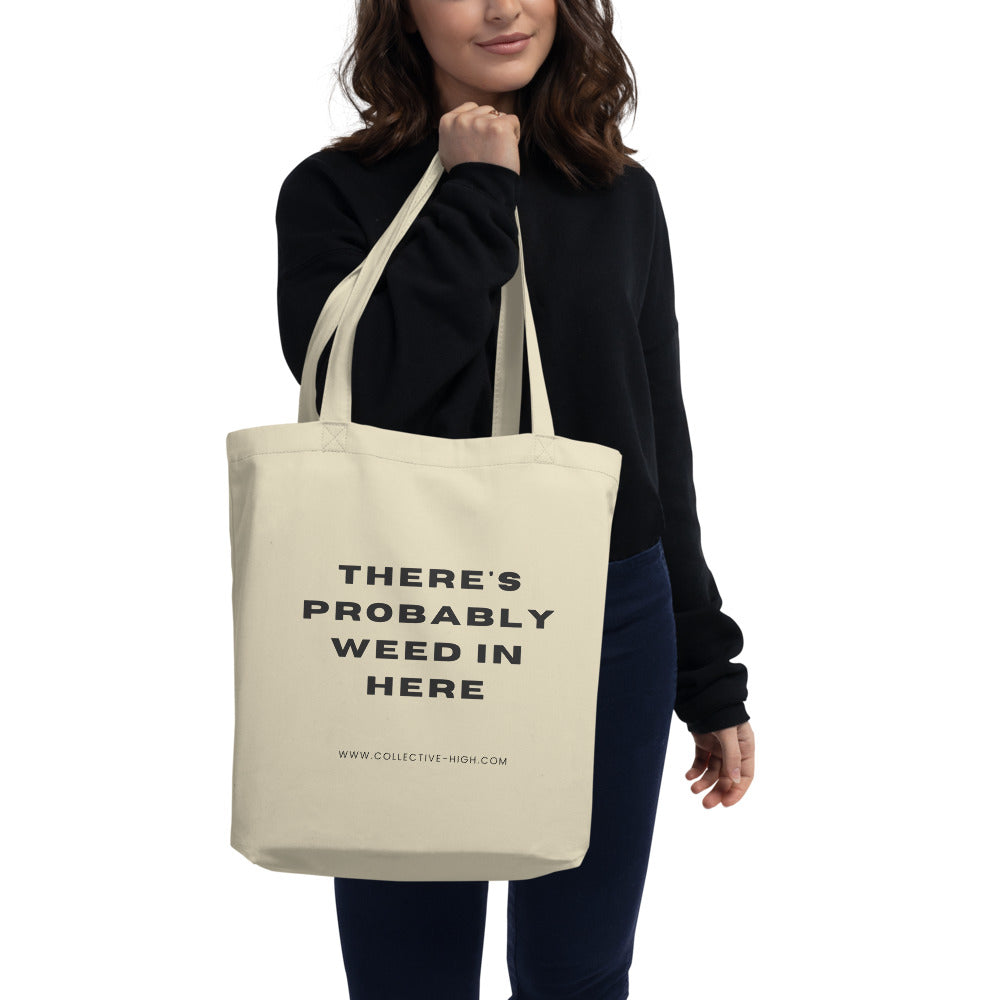 Weed in Here Eco Tote Bag